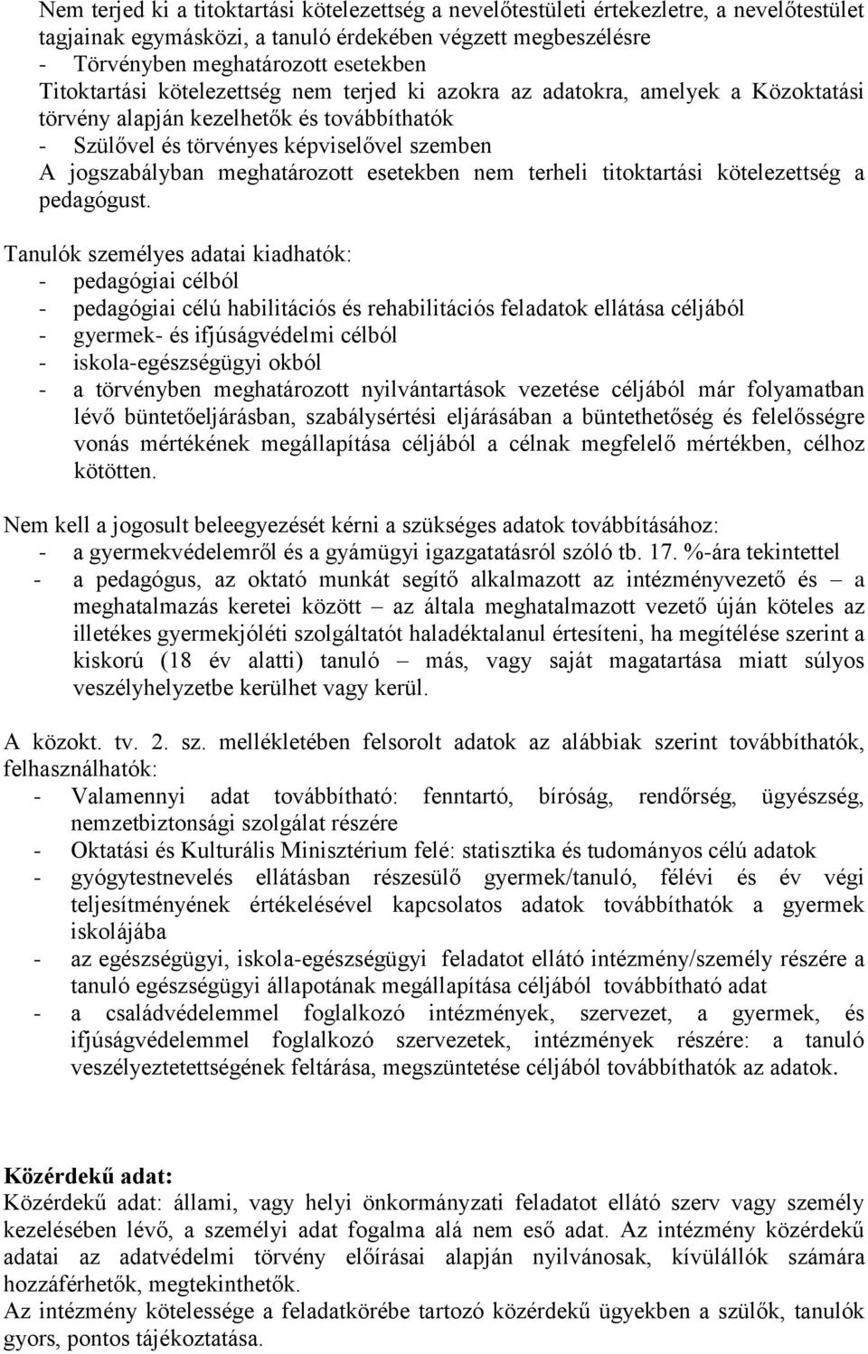 meghatározott esetekben nem terheli titoktartási kötelezettség a pedagógust.