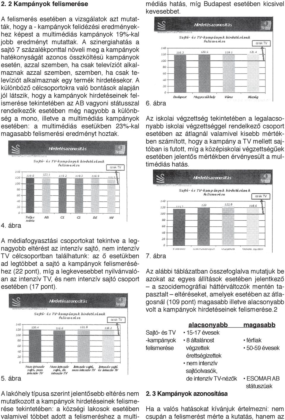 televíziót alkalmaznak egy termék hirdetésekor.