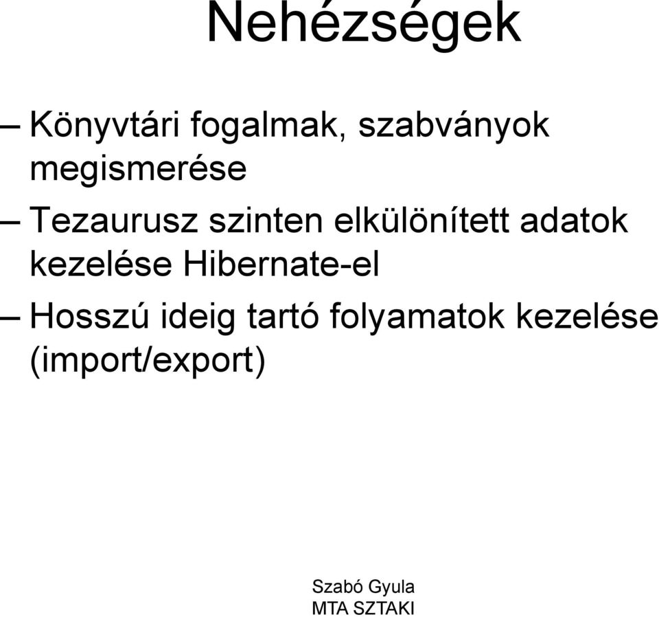 elkülönített adatok kezelése Hibernate-el