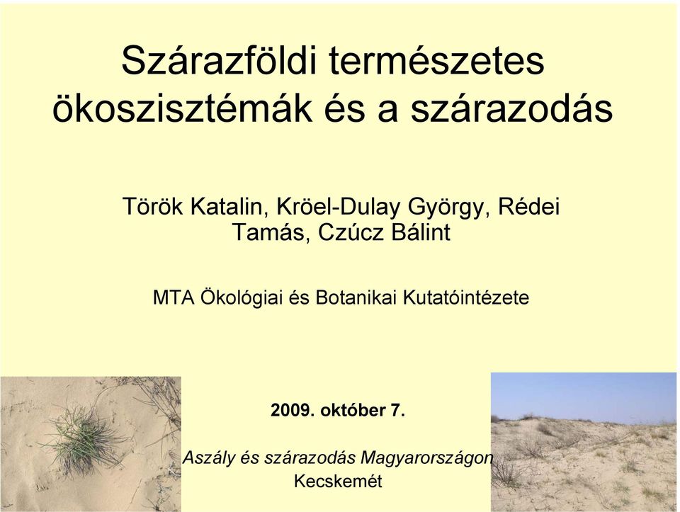 Bálint MTA Ökológiai és Botanikai Kutatóintézete 2009.