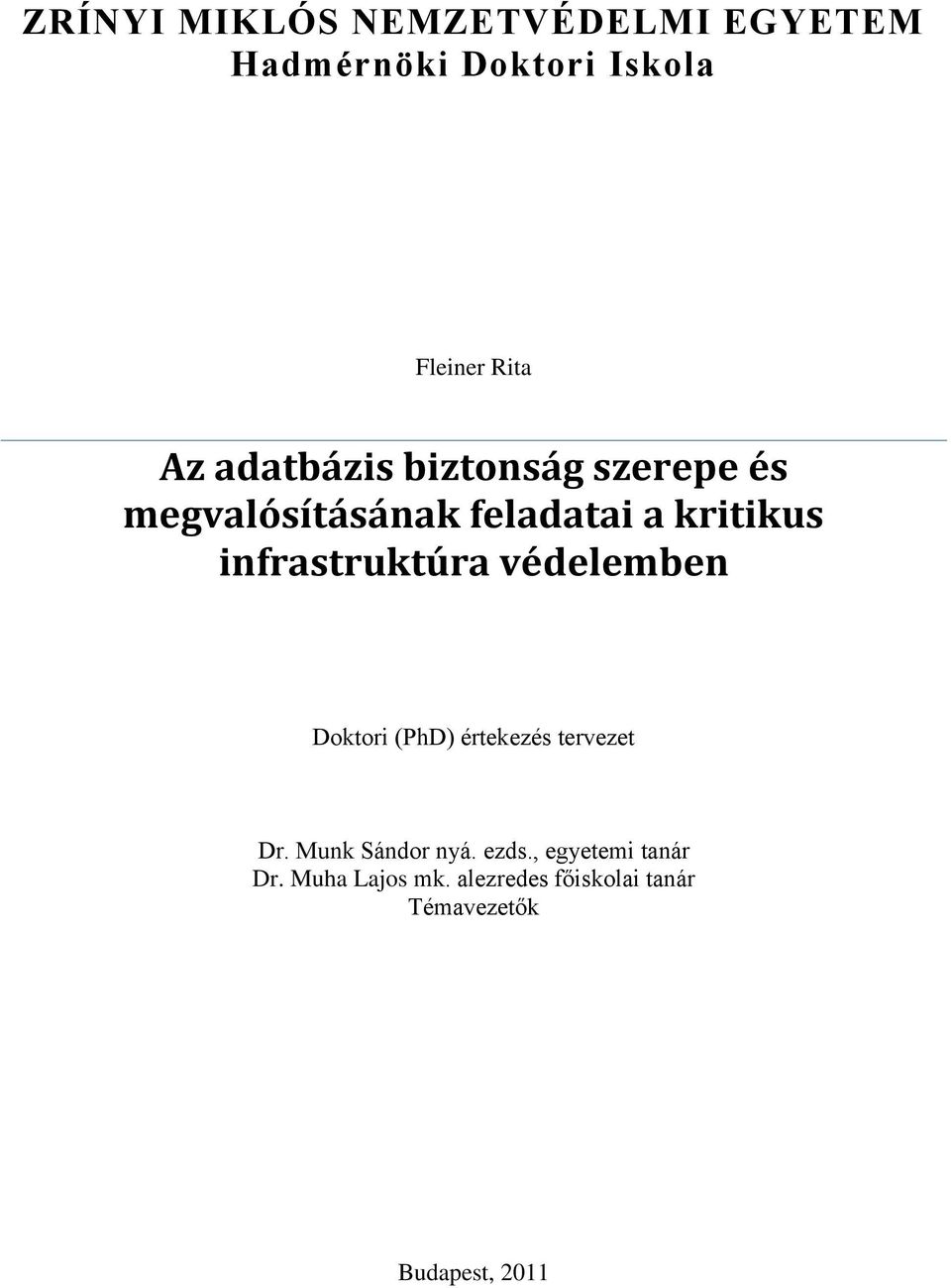 infrastruktúra védelemben Doktori (PhD) értekezés tervezet Dr. Munk Sándor nyá.