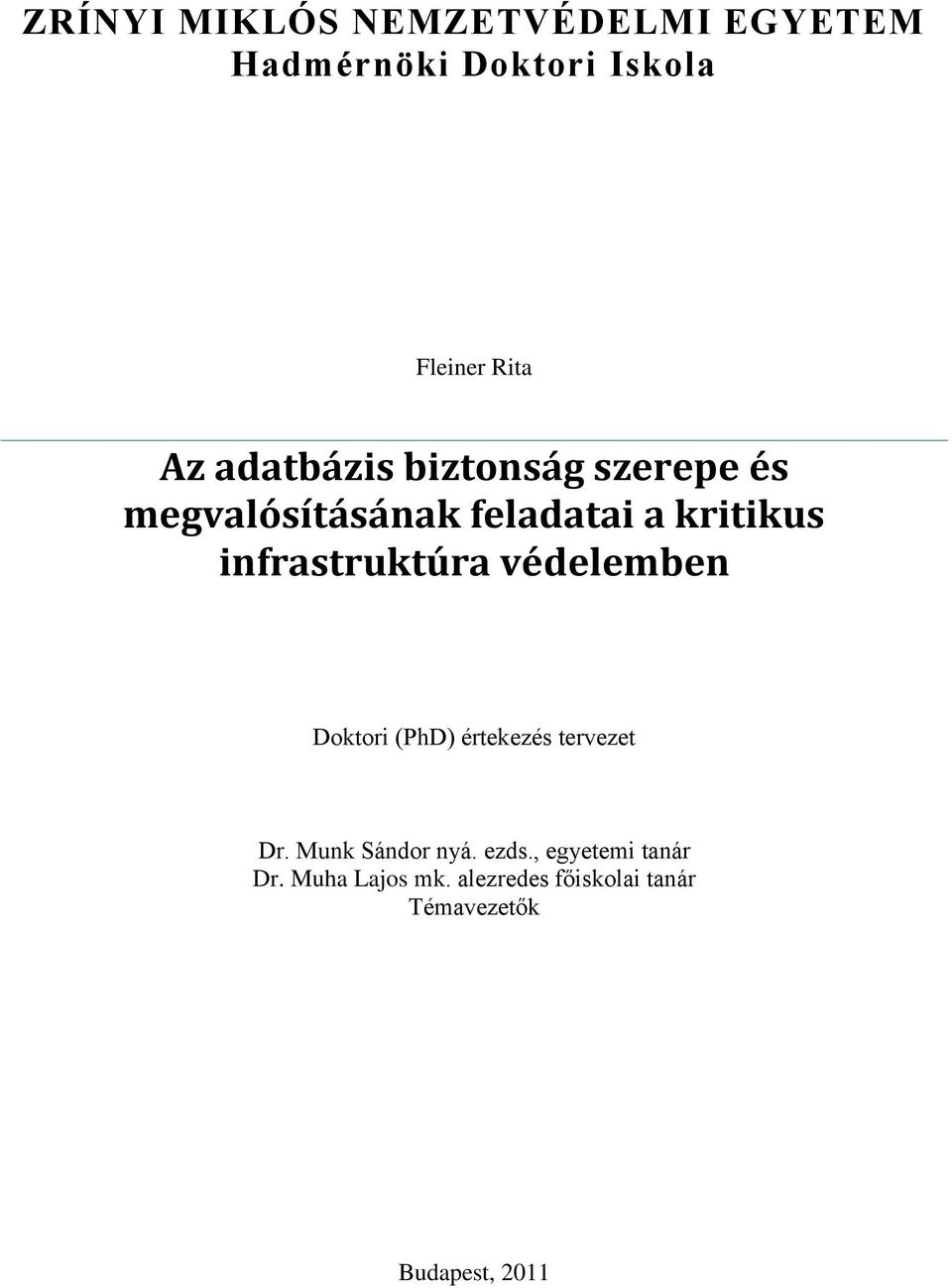 infrastruktúra védelemben Doktori (PhD) értekezés tervezet Dr. Munk Sándor nyá.