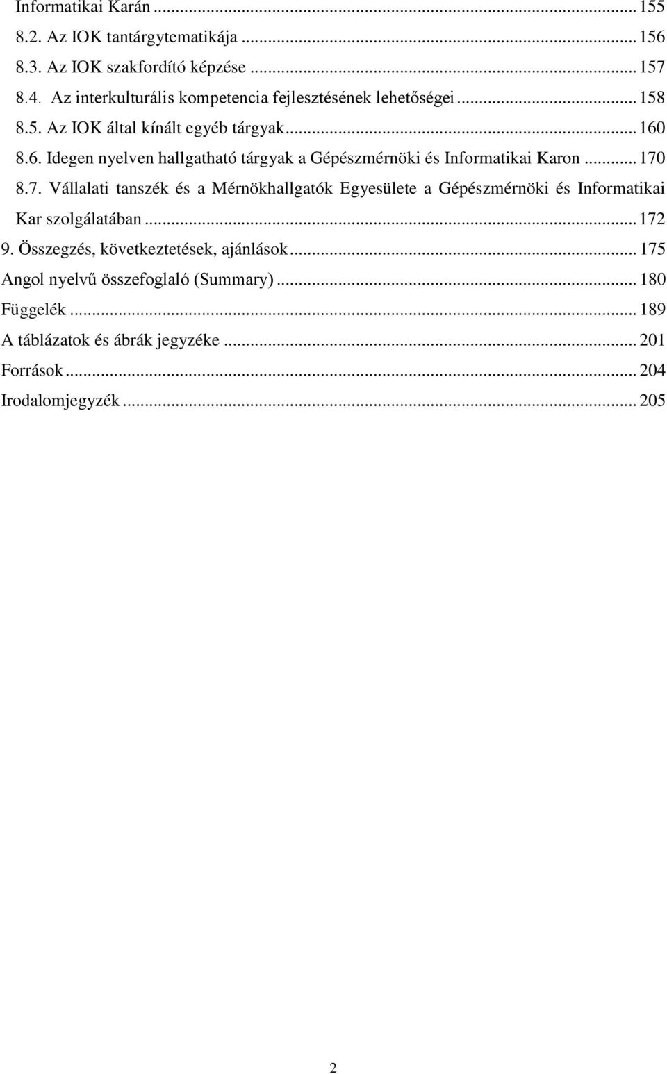 8.6. Idegen nyelven hallgatható tárgyak a Gépészmérnöki és Informatikai Karon... 170