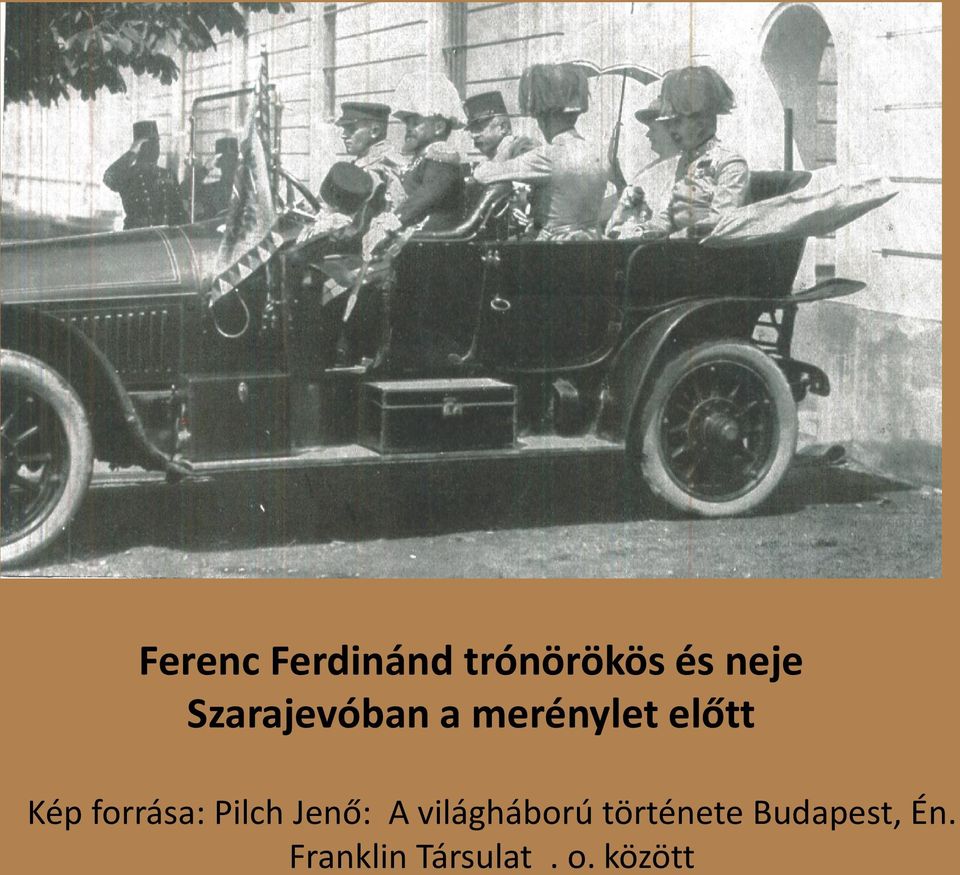 forrása: Pilch Jenő: A világháború