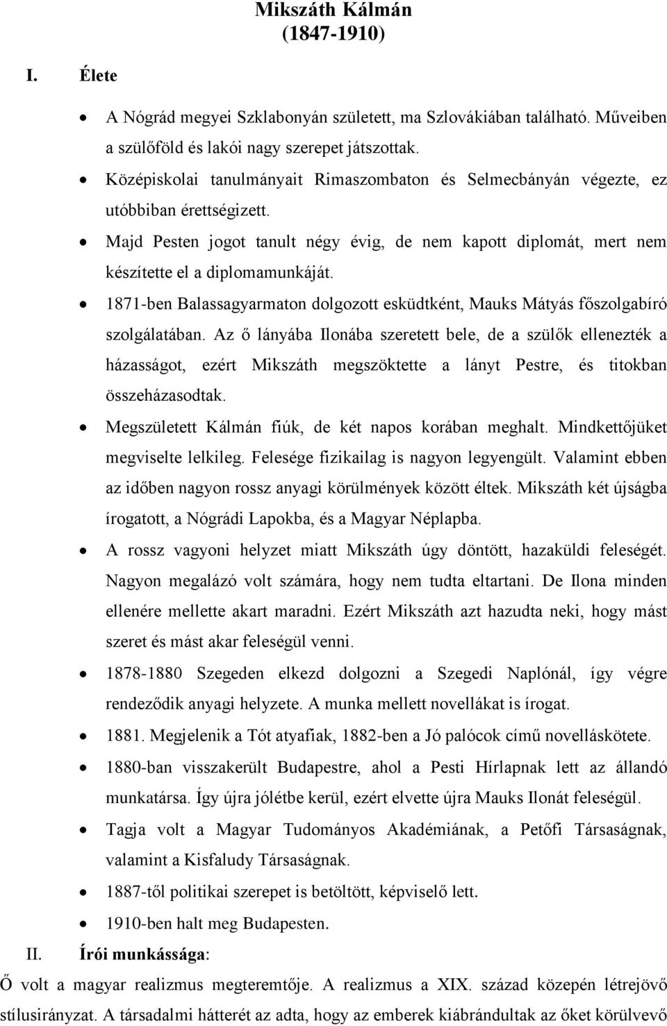 1871-ben Balassagyarmaton dolgozott esküdtként, Mauks Mátyás főszolgabíró szolgálatában.