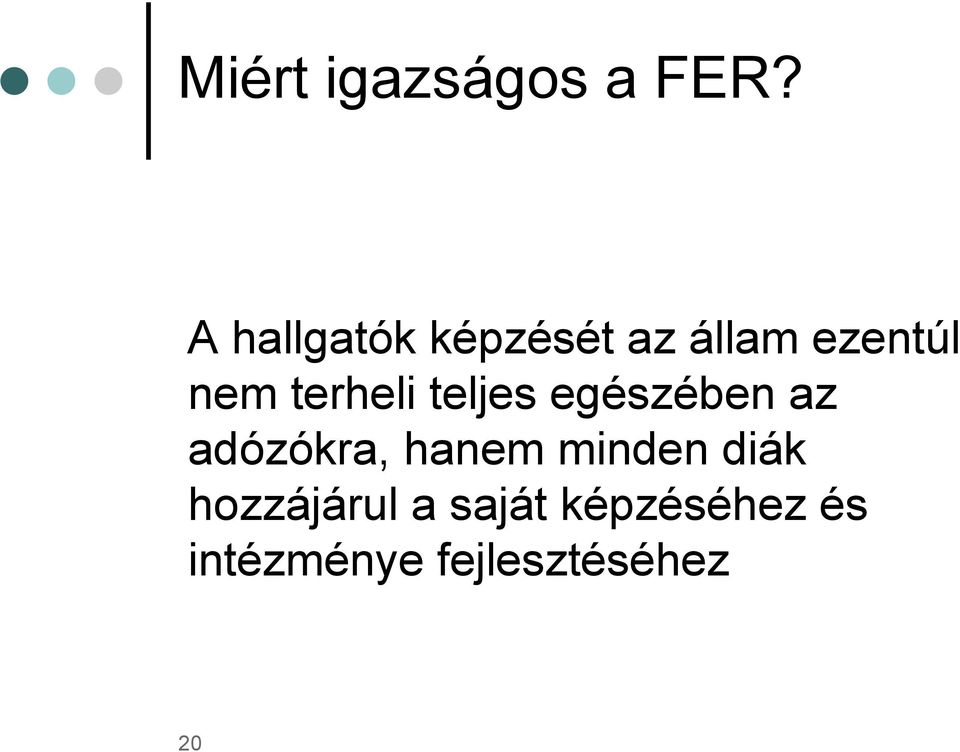 terheli teljes egészében az adózókra, hanem