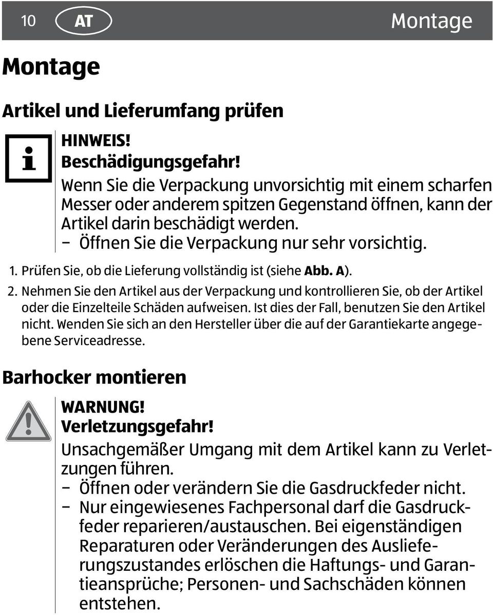 Prüfen Sie, ob die Lieferung vollständig ist (siehe Abb. A). 2. Nehmen Sie den Artikel aus der Verpackung und kontrollieren Sie, ob der Artikel oder die Einzelteile Schäden aufweisen.