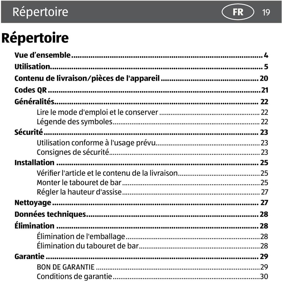 .. 23 Installation... 25 Vérifier l'article et le contenu de la livraison... 25 Monter le tabouret de bar... 25 Régler la hauteur d'assise... 27 Nettoyage.