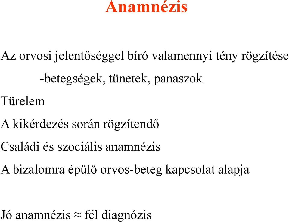 kikérdezés során rögzítendő Családi és szociális anamnézis