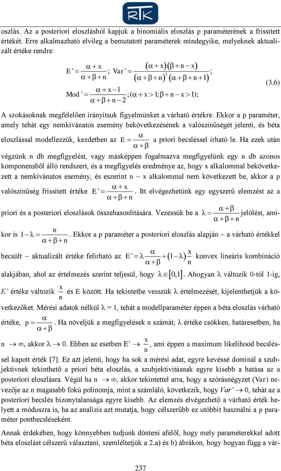 6) A szoásona megfelelően irányítsu figyelmünet a várható értére.