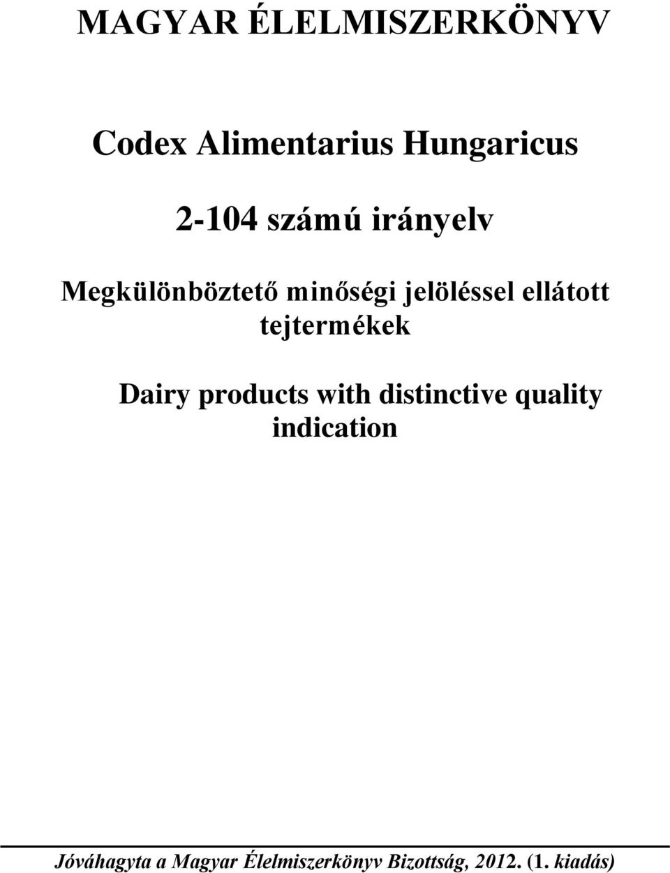 tejtermékek Dairy products with distinctive quality