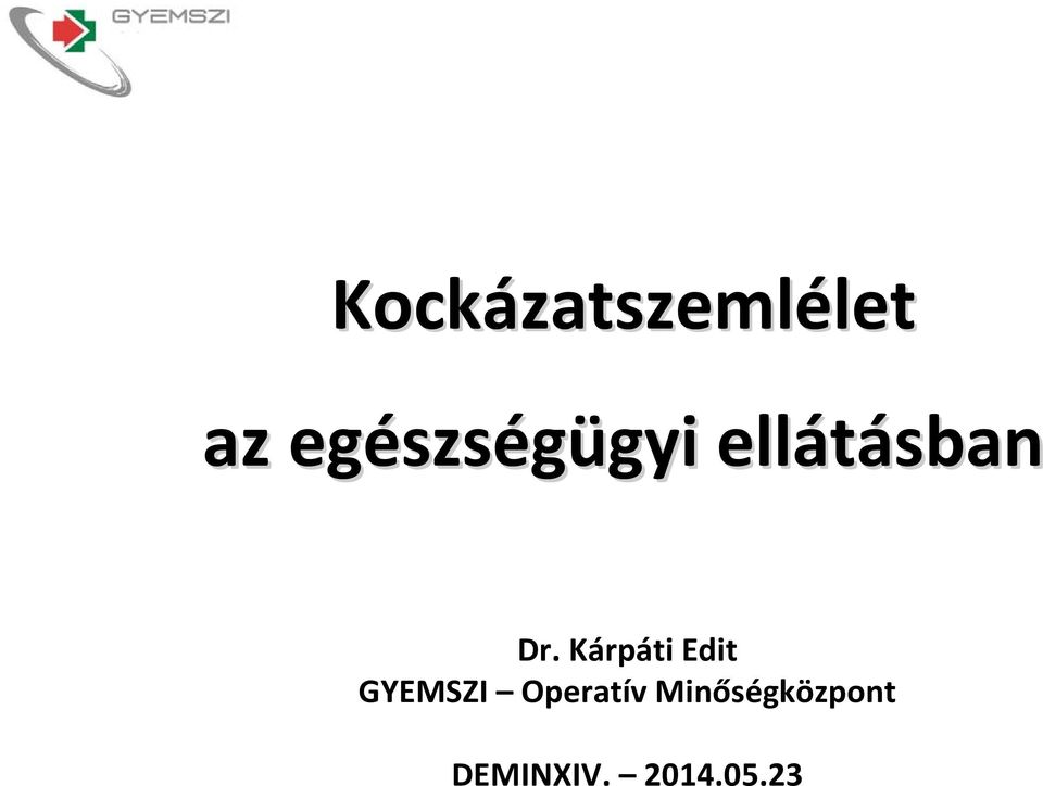Dr. Kárpáti Edit GYEMSZI Operatív