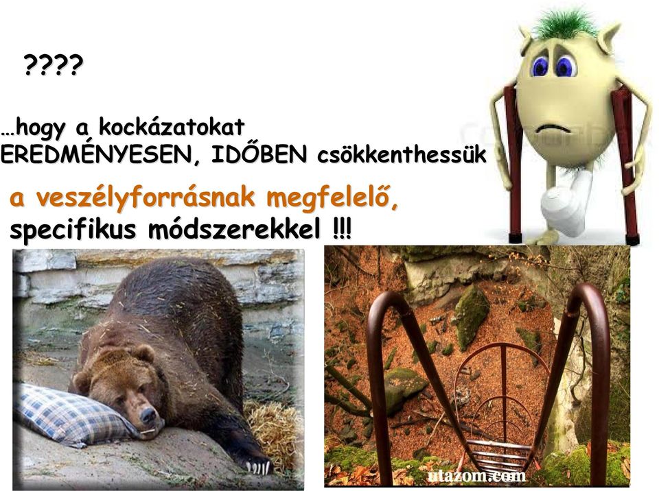 kkenthessük a veszélyforr