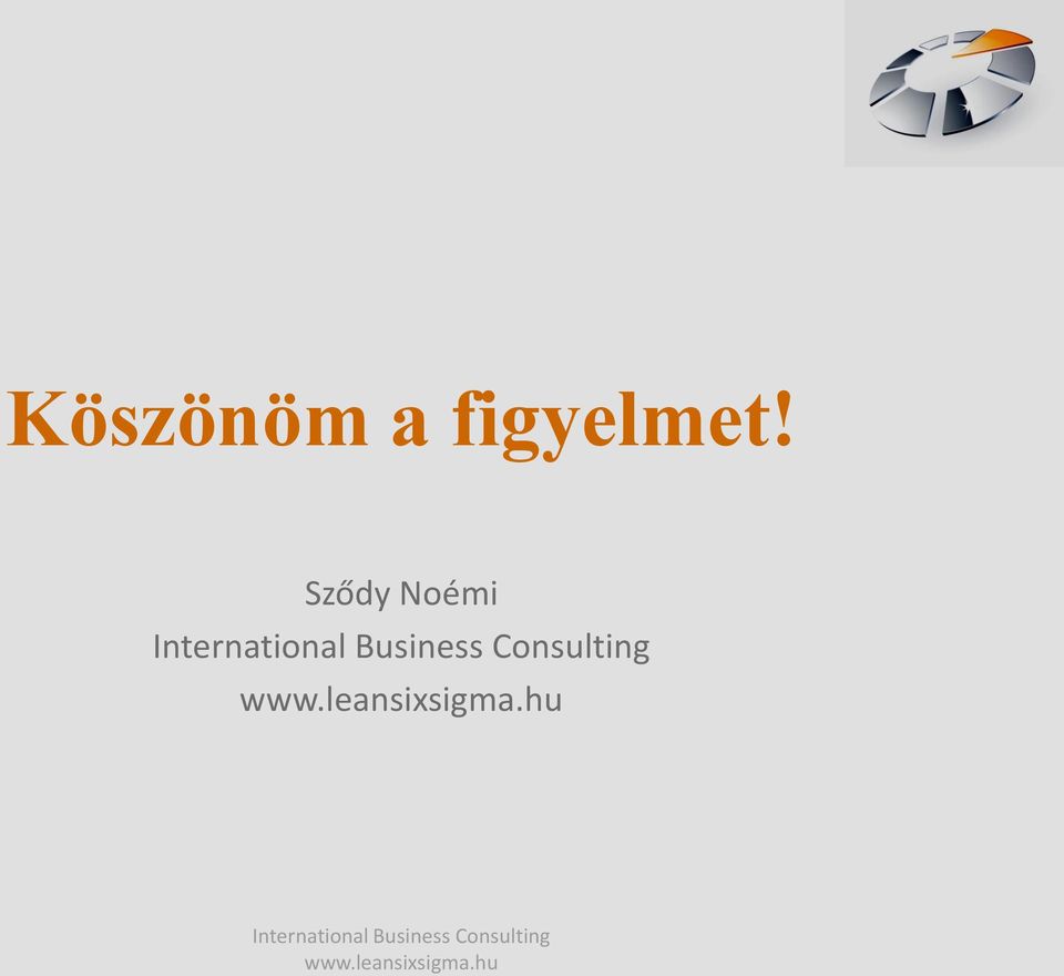 figyelmet!