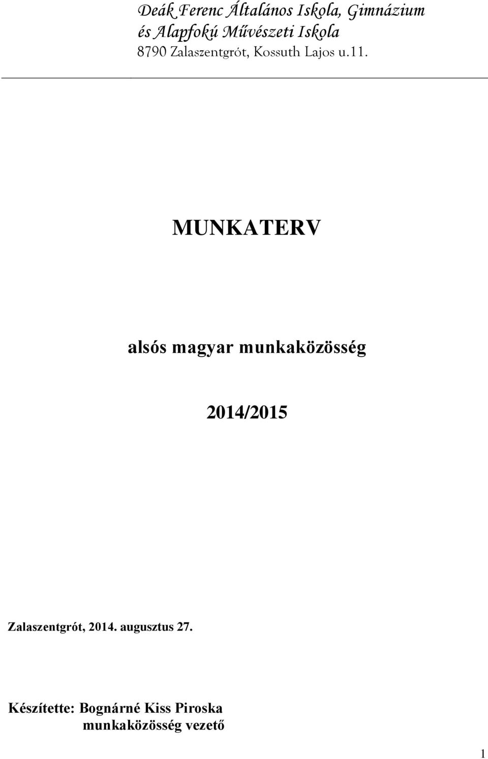 MUNKATERV alsós magyar munkaközösség 2014/2015 Zalaszentgrót,