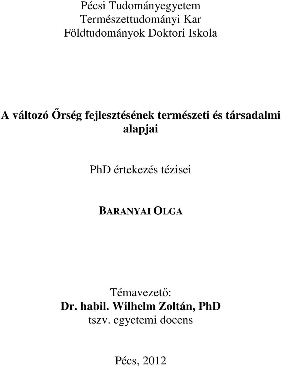 társadalmi alapjai PhD értekezés tézisei BARANYAI OLGA