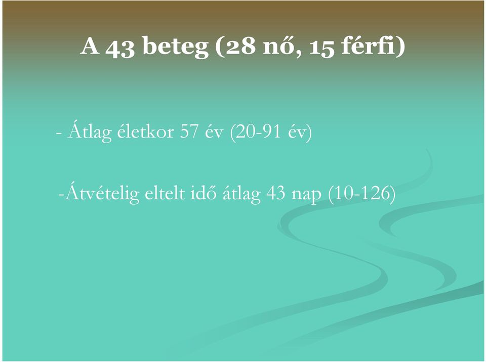 év (20-91 év) -Átvételig