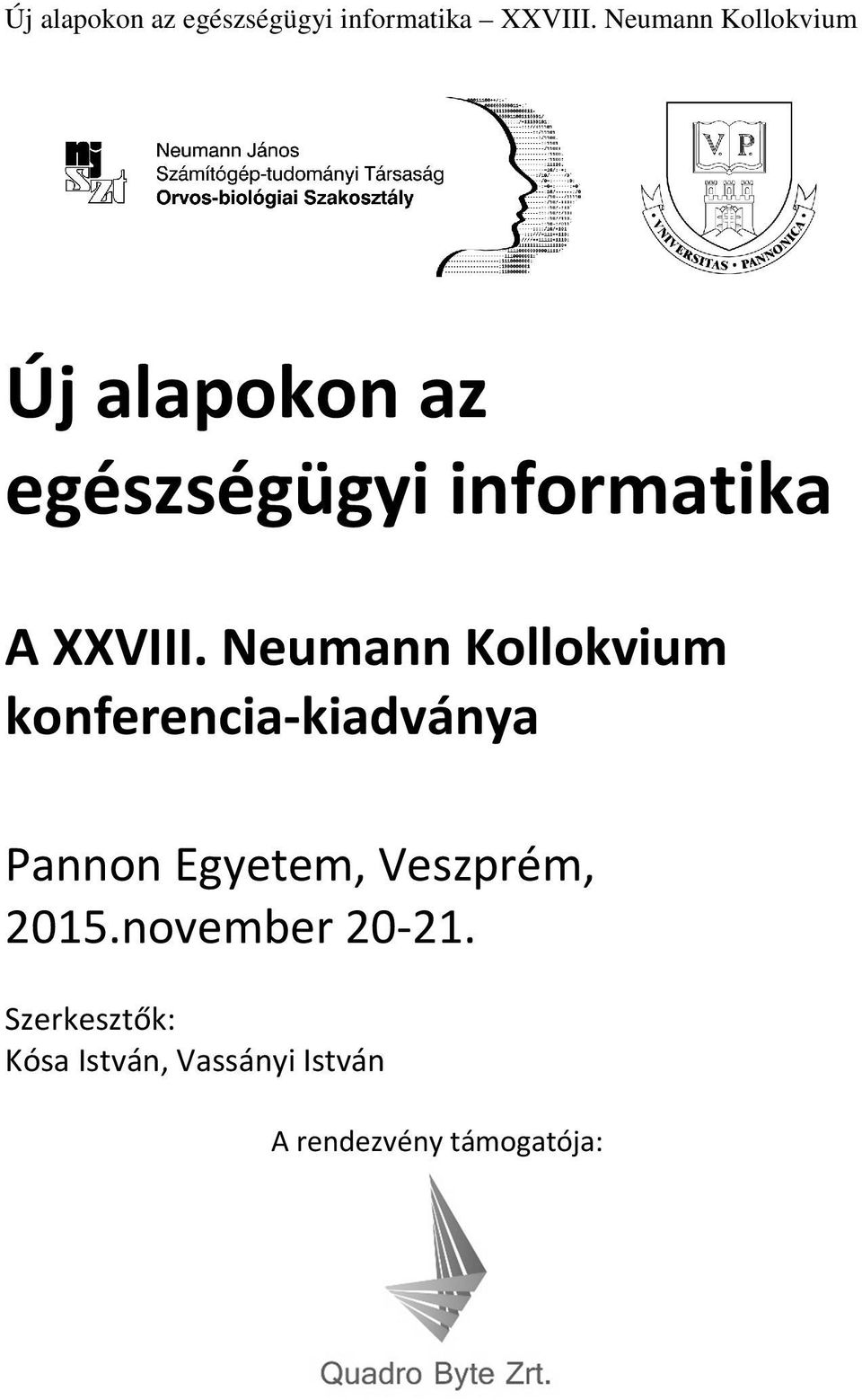 Neumann Kollokvium konferencia-kiadványa Pannon Egyetem, Veszprém,