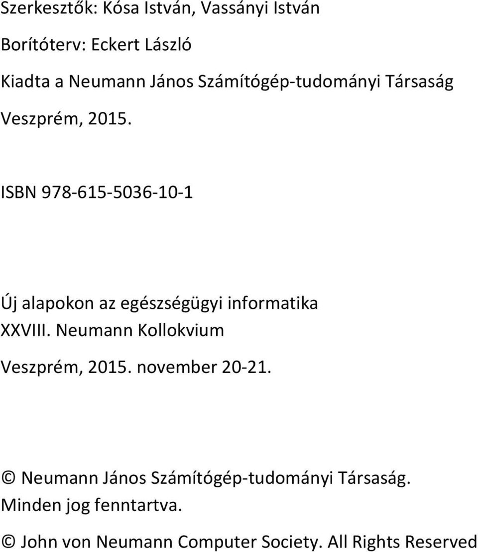 ISBN 978-615-5036-10-1 Új alapokon az egészségügyi informatika XXVIII.