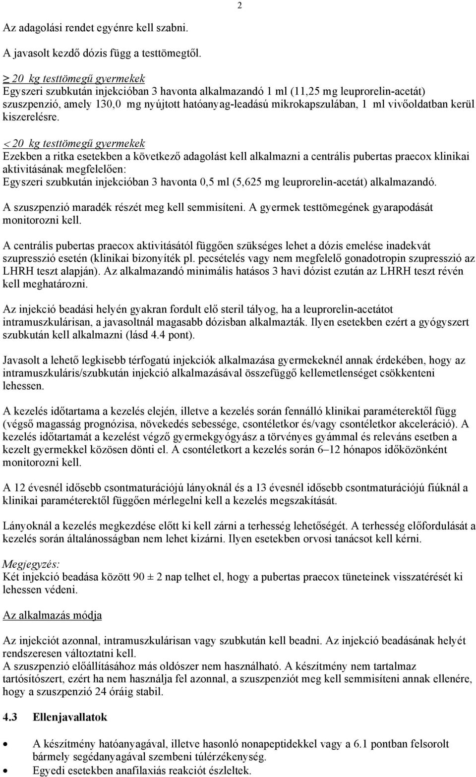 vivőoldatban kerül kiszerelésre.