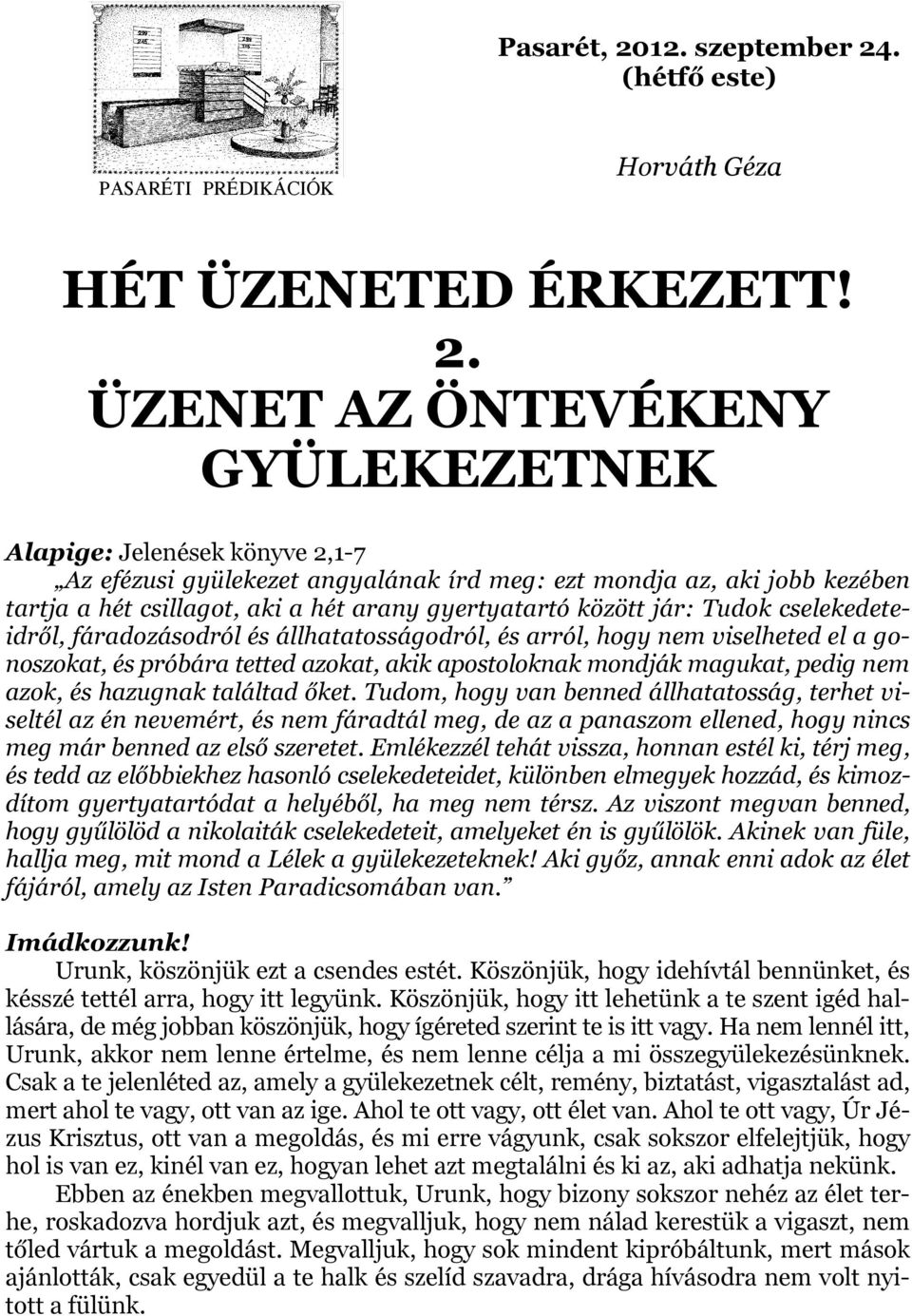 . (hétfő este) PASARÉTI PRÉDIKÁCIÓK Horváth Géza HÉT ÜZENETED ÉRKEZETT! 2.