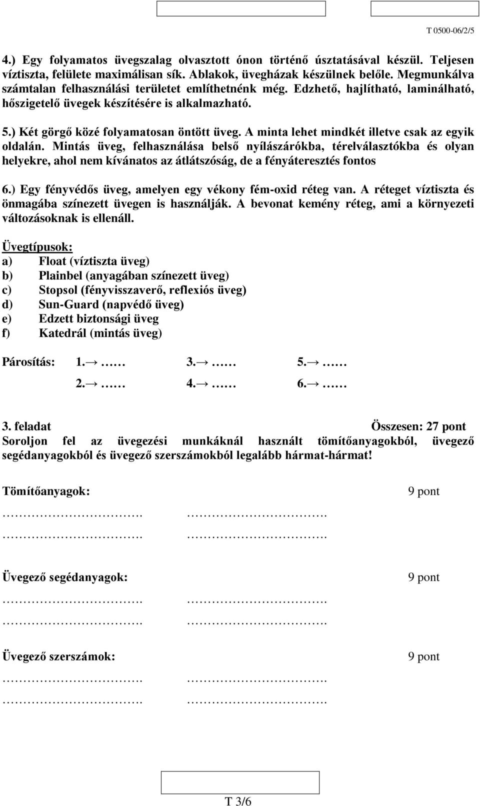 A minta lehet mindkét illetve csak az egyik oldalán.