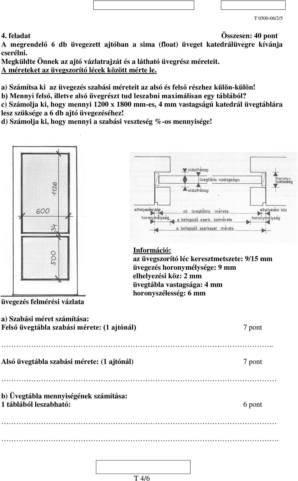 b) Mennyi felső, illetve alsó üvegrészt tud leszabni maximálisan egy táblából?