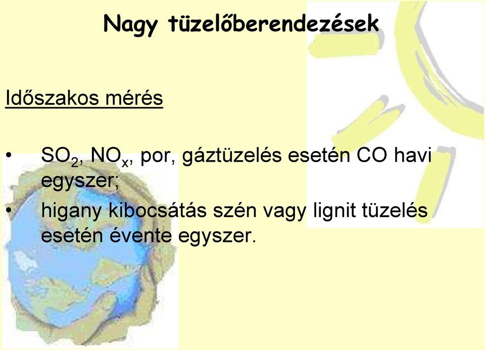 havi egyszer; higany kibocsátás szén