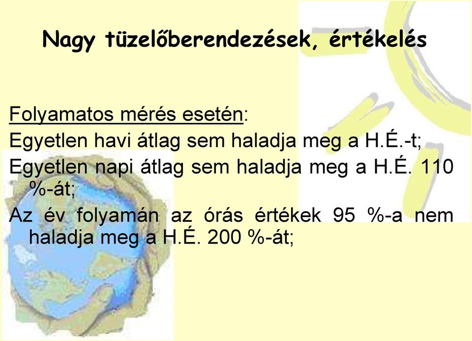 -t; Egyetlen napi átlag sem haladja meg a H.É.