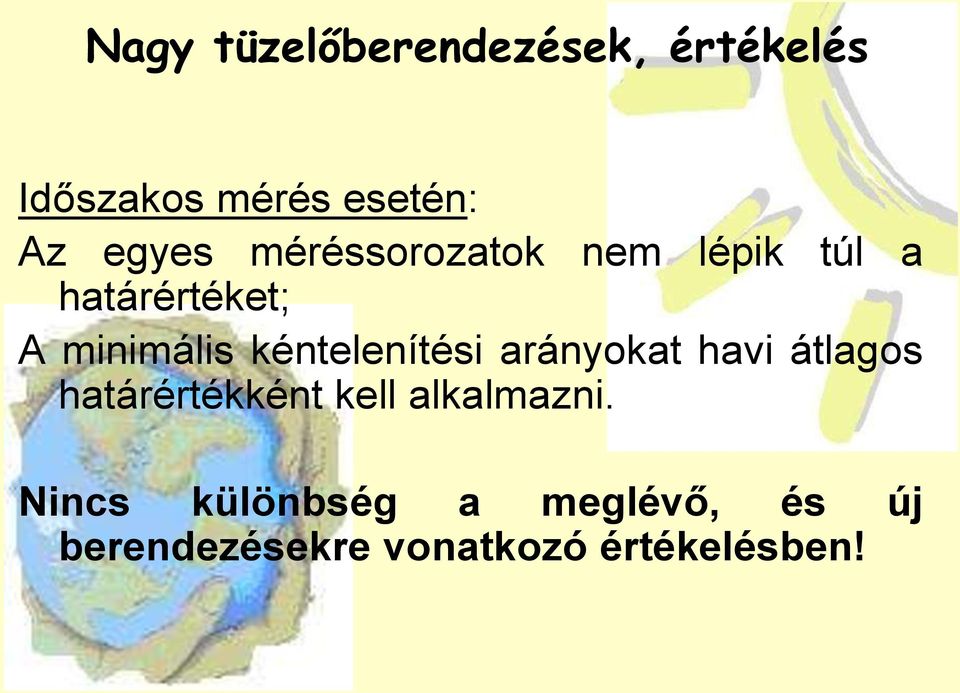 kéntelenítési arányokat havi átlagos határértékként kell