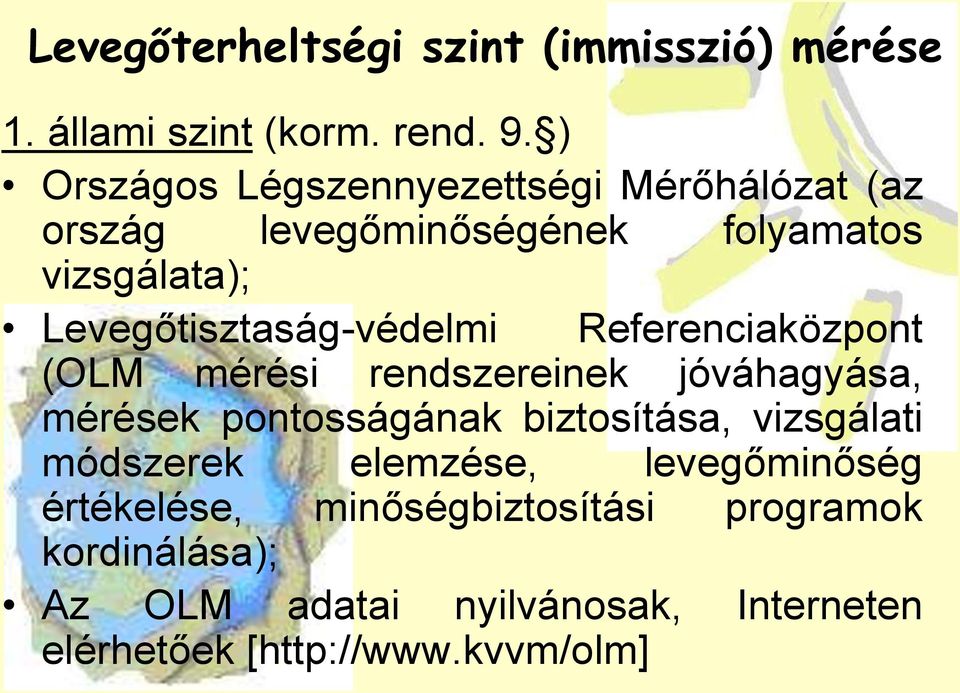 Levegőtisztaság-védelmi Referenciaközpont (OLM mérési rendszereinek jóváhagyása, mérések pontosságának