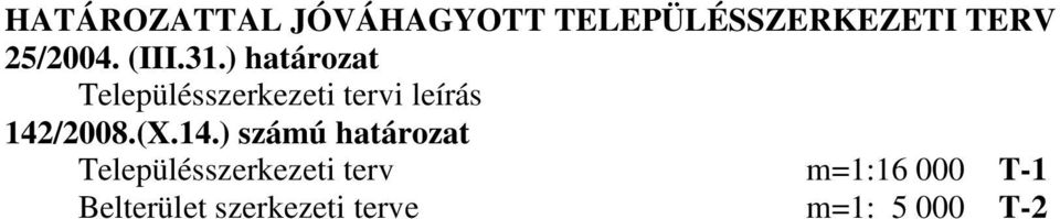 ) határozat Településszerkezeti tervi leírás 142/2008.(X.