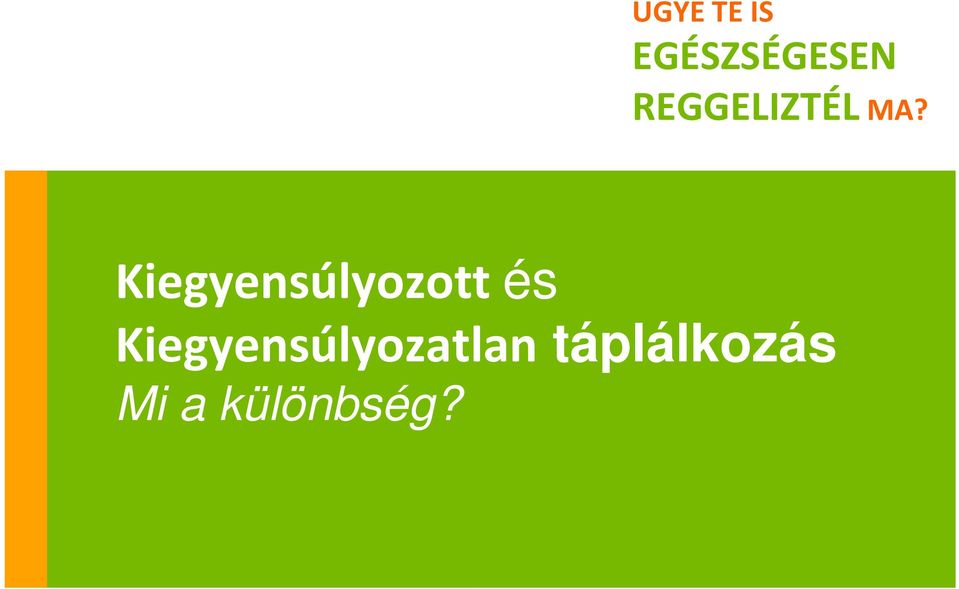 Kiegyensúlyozott és