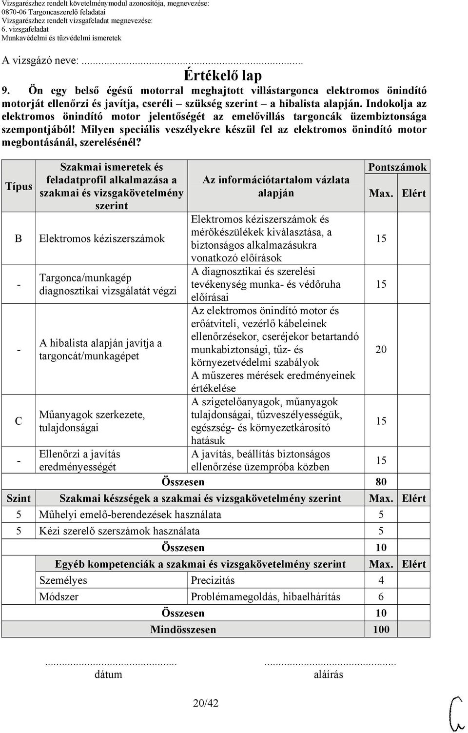 Milyen speciális veszélyekre készül fel az elektromos önindító motor megbontásánál, szerelésénél?