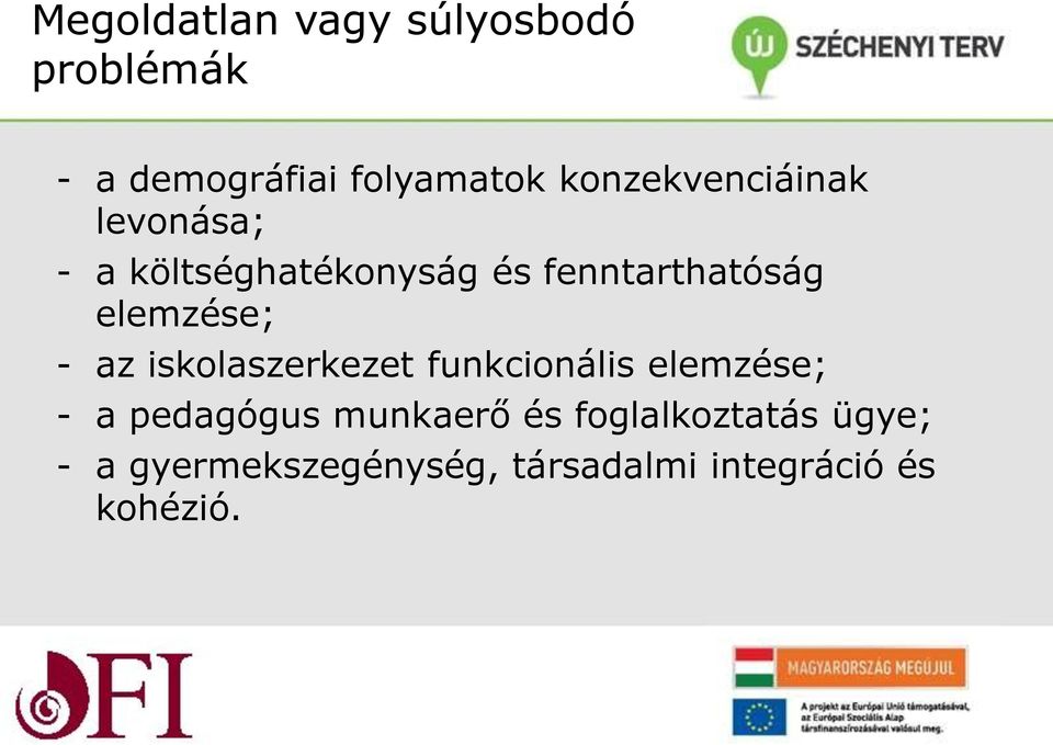 elemzése; - az iskolaszerkezet funkcionális elemzése; - a pedagógus