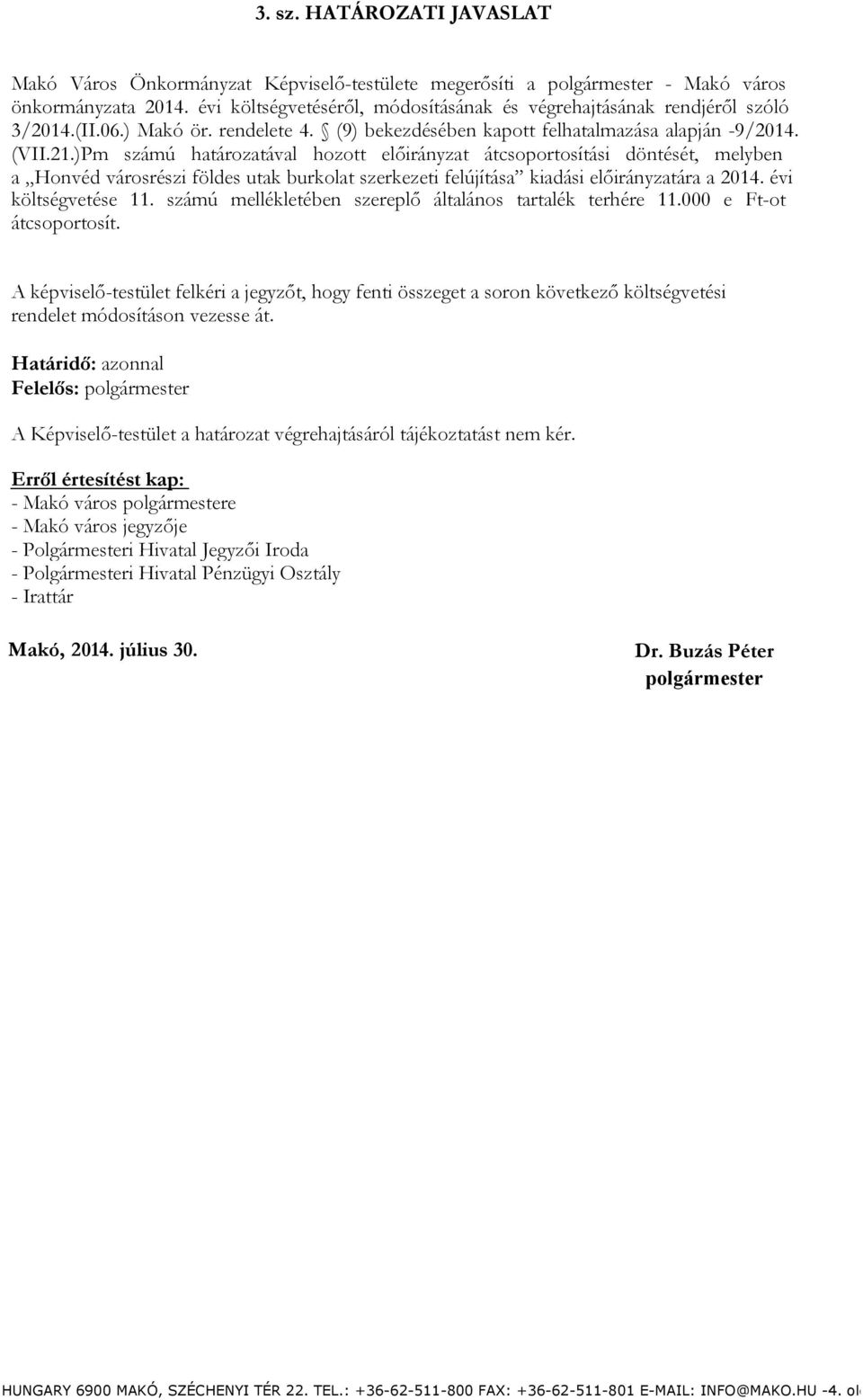 .(II.6.) Makó ör. rendelete 4. (9) bekezdésében kapott felhatalmazása alapján 9/214