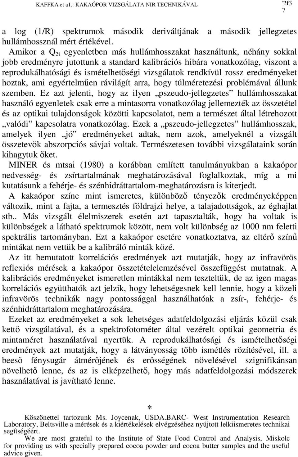 vizsgálatok rendkívül rossz eredményeket hoztak, ami egyértelműen rávilágít arra, hogy túlméretezési problémával állunk szemben.