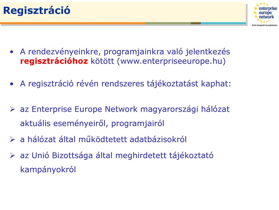 hu) A regisztráció révén rendszeres tájékoztatást kaphat: az Enterprise Europe Network