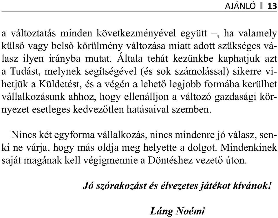 élvezetes játékot
