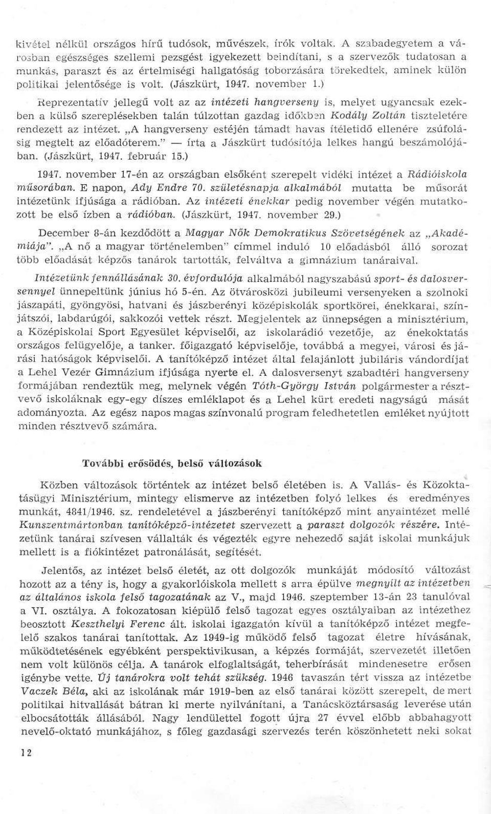 jelentősége is volt. (Jászkürt, 1947. november 1.