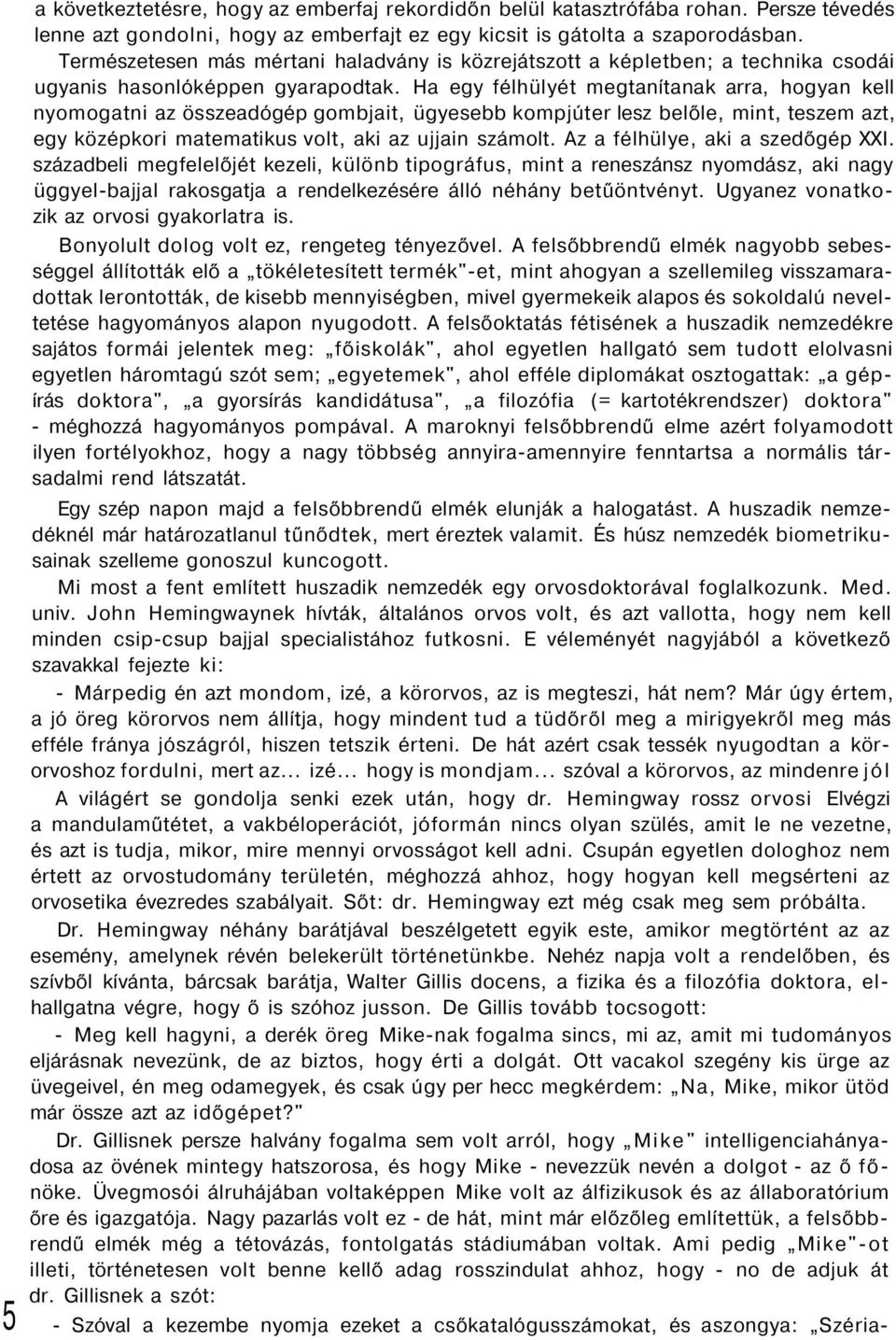 mik a radioaktív randevú néhány példája?