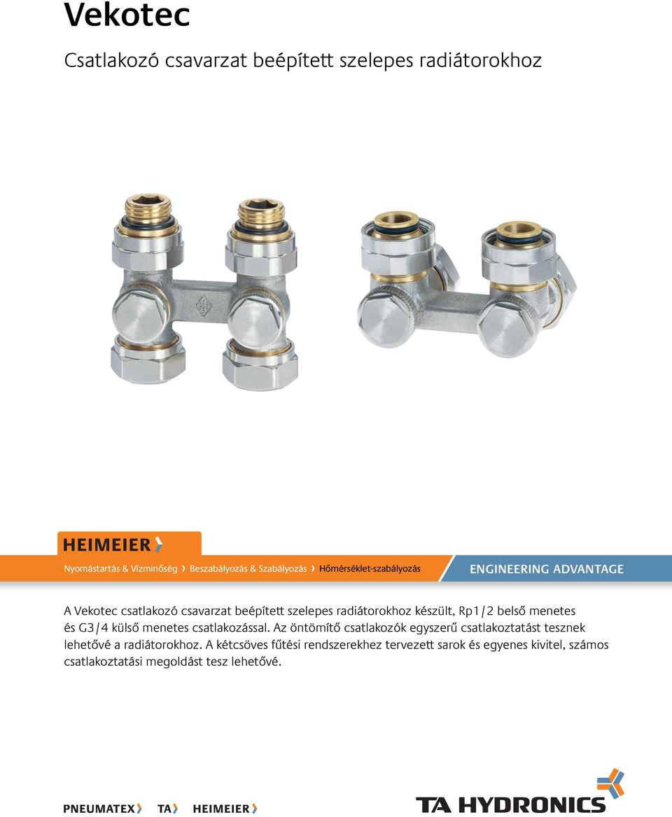 radiátorokhoz készült, Rp1/ belső menetes és G/4 külső menetes csatlakozással.