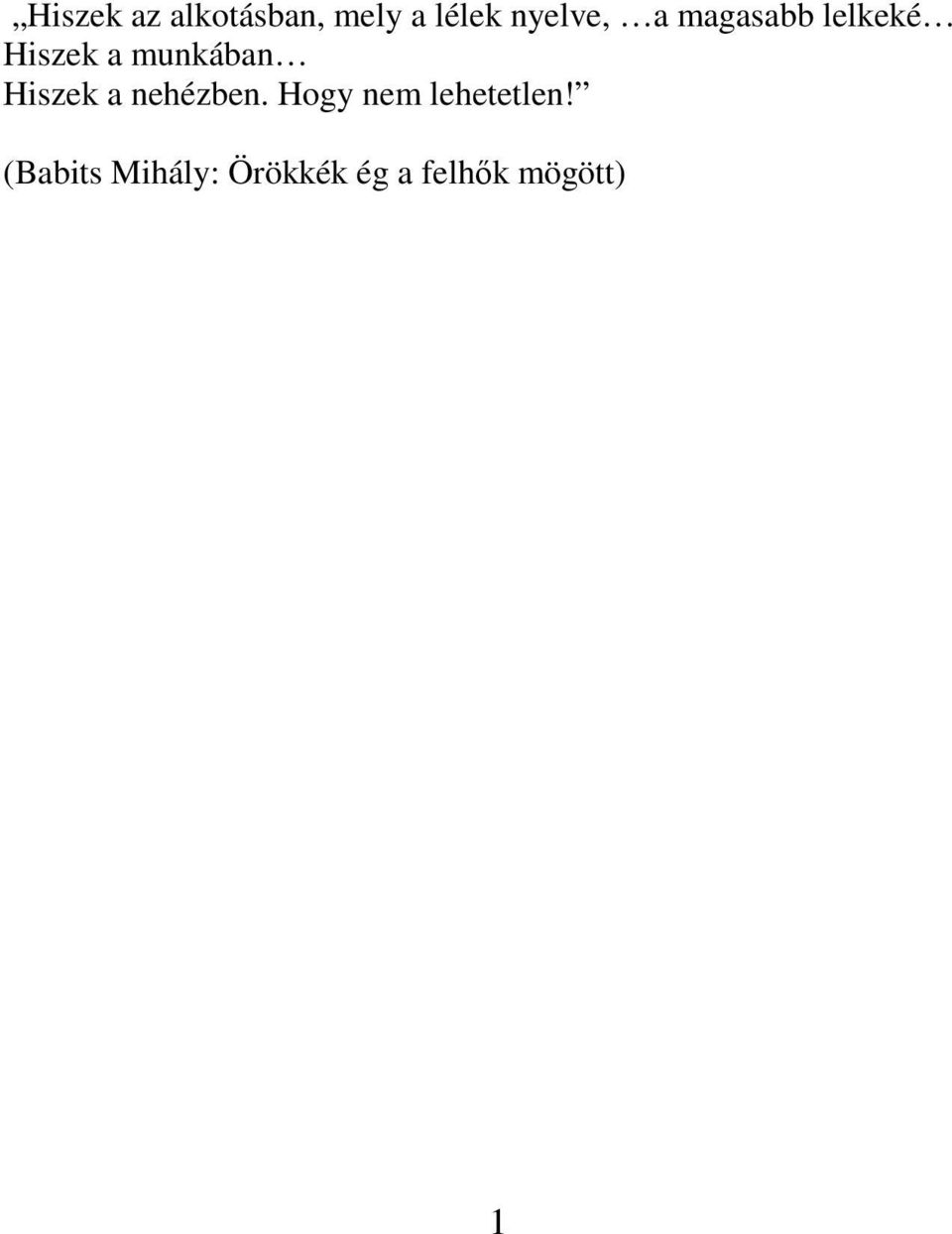 munkában Hiszek a nehézben.