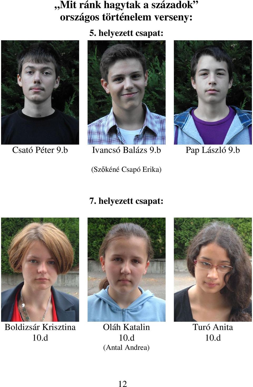 b Pap László 9.b (Szőkéné Csapó Erika) 7.