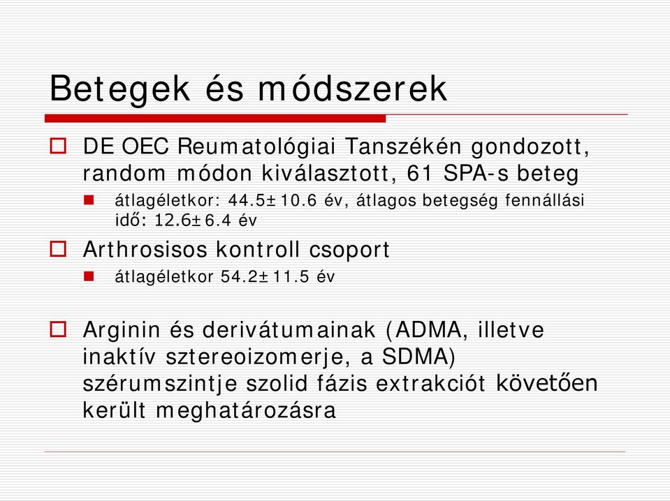 4 év Arthrosisos kontroll csoport átlagéletkor 54.2±11.