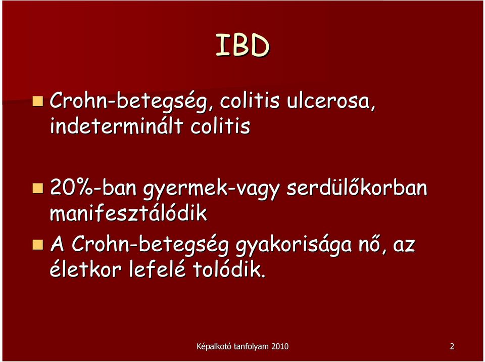 serdülıkorban manifesztálódik A Crohn-betegs betegség