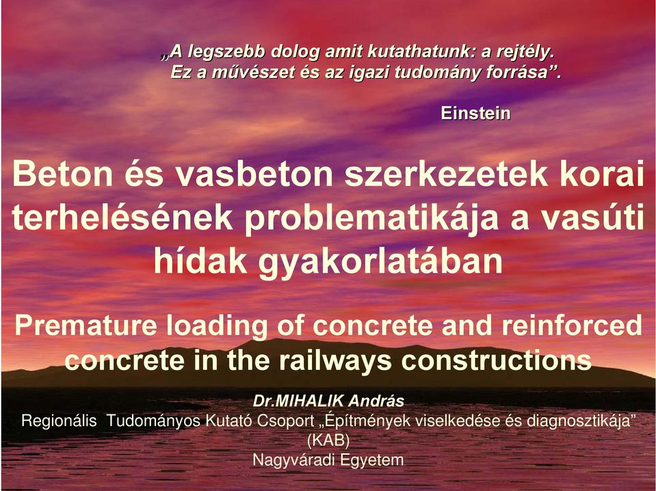 Premature loading of concrete and reinforced concrete in the railways constructions Dr.