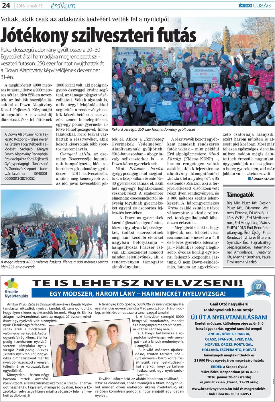 futáson: 250 ezer forintot nyújthattak át a Down Alapítvány képviselőjének december 31-én.