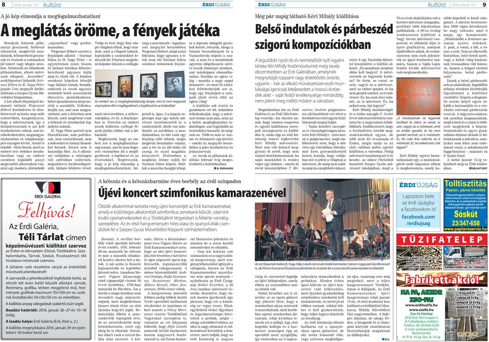 és érzések a számunkra jól ismert vagy idegen arcokon. Színészek az előadások pillanataiban, alkotó művészek elkapott, beszédes arckifejezései láthatók Szirmai Klára és M.