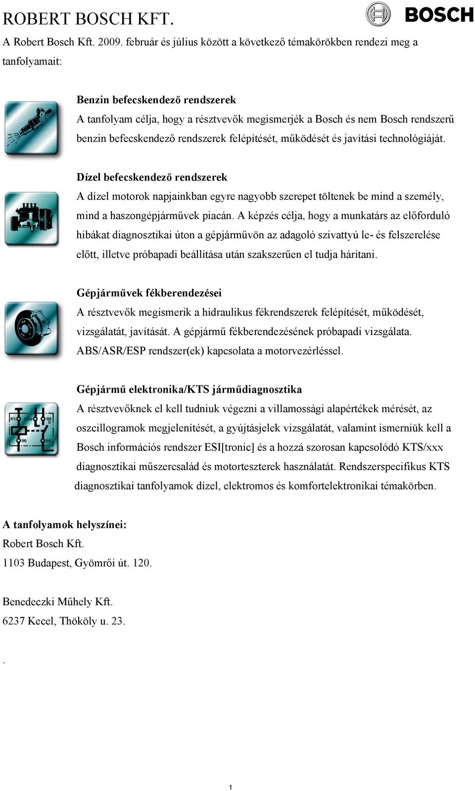 A Robert Bosch Kft február és július között a következő témakörökben  rendezi meg a tanfolyamait: - PDF Free Download